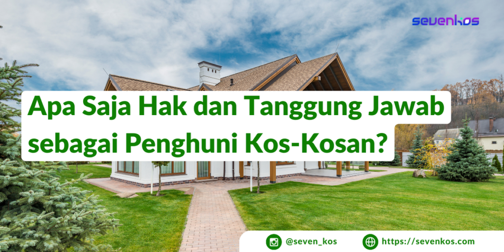 Sevenkos-aplikasi-manajemen-kos-hak-dan-tanggung-jawab-sebagai-penghuni-kos-kosan