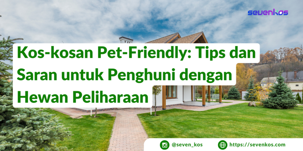 Sevenkos-aplikasi-manajemen-kos-tips-dan-saran-untuk-penghuni-kos-kosan-dengan-hewan-peliharaan-atau-kos-kosan-pet-friendly