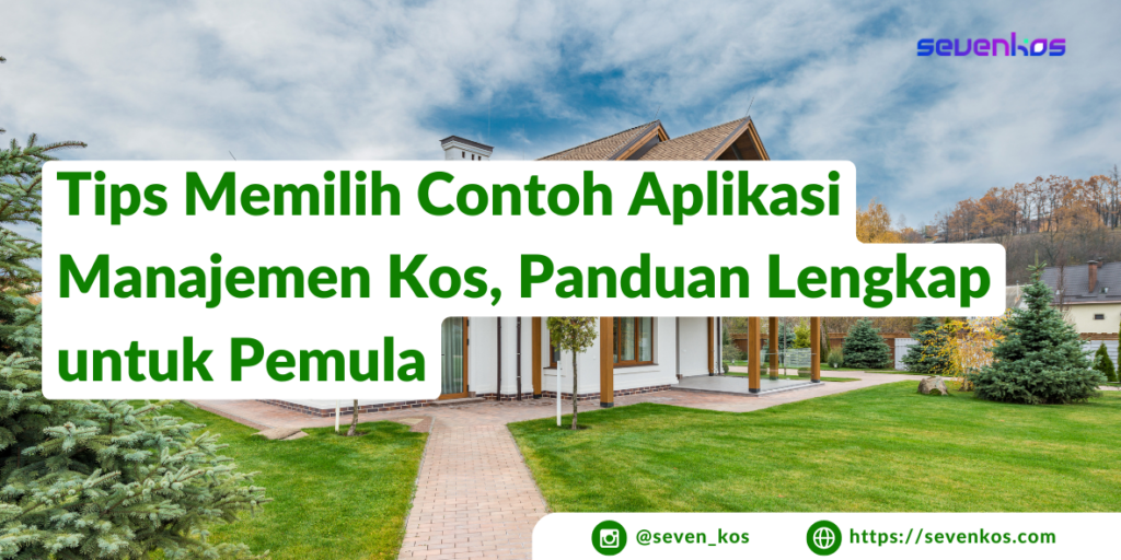 Sevenkos aplikasi manajemen kos murah tips memilih contoh aplikasi manajemen kos yang merupakan panduan lengkap untuk pemula