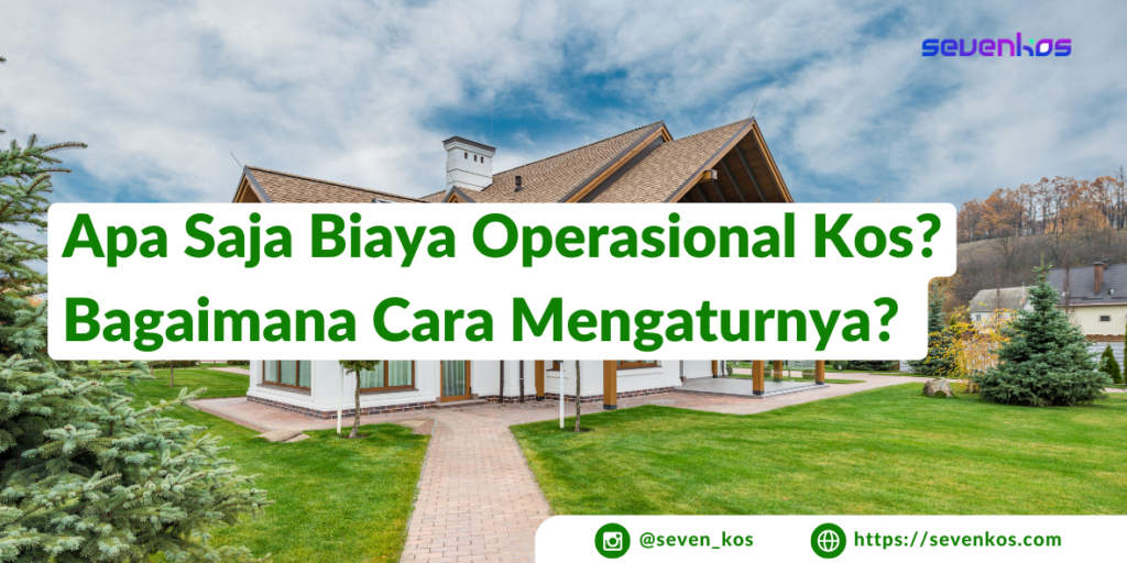 Sevenkos aplikasi manajemen kos jenis biaya operasional kos dan cara mengaturnya