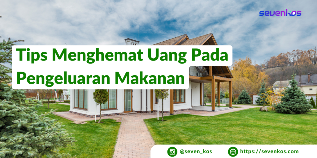 Sevenkos aplikasi manajemen kos beberapa tips menghemat uang pada pengeluaran makanan