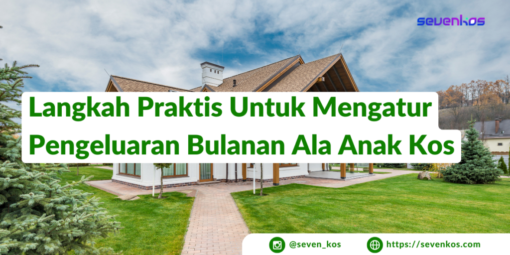 Sevenkos aplikasi manajemen kos  langkah praktis untuk mengatur pengeluaran bulanan ala anak kos