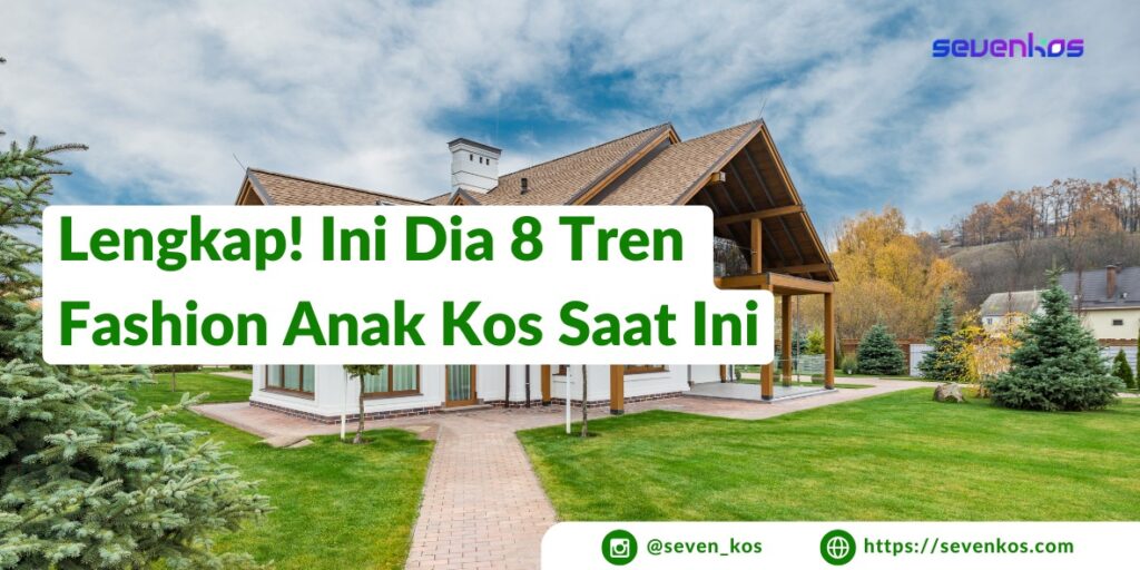 Sevenkos aplikasi manajemen kos tren fashion anak kos saat ini